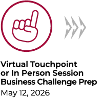 Virtual Touchpoint or In Person Session Business Challenge Prep