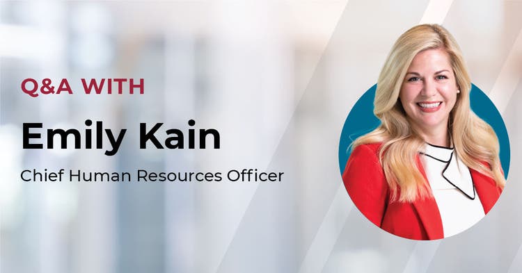 Q&A With Emily Kain, Chief Human Resources Officer