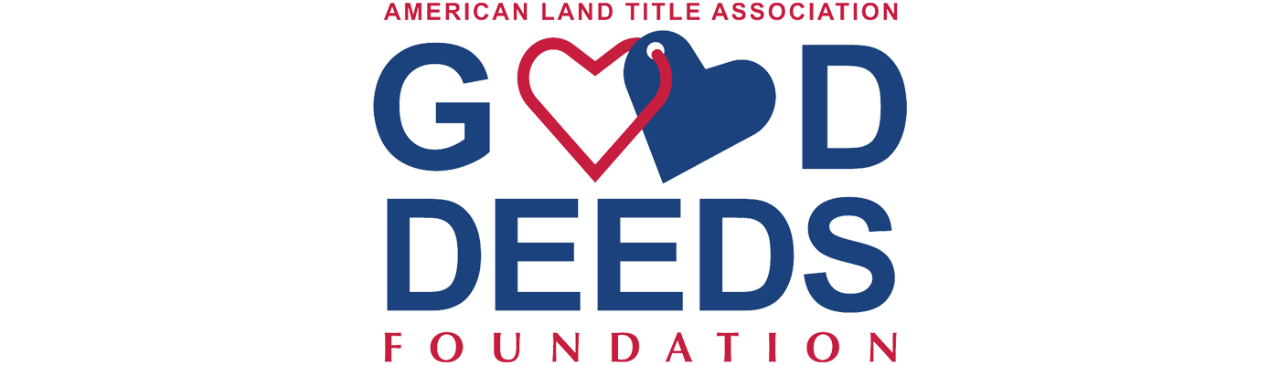 American Land Title Association Good Deeds Foundation